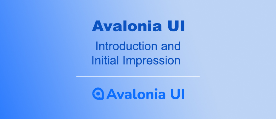 Avalonia UI: Introduction and Initial Impression