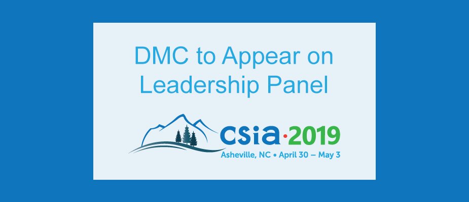 DMC to Appear on Leadership Panel at CSIA’s 2019 Executive Conference