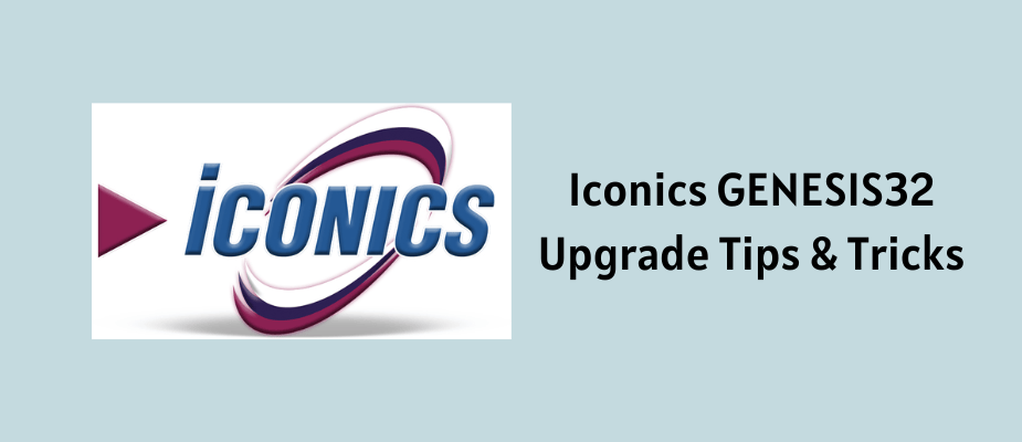 Iconics GENESIS32 Upgrade Tips and Tricks