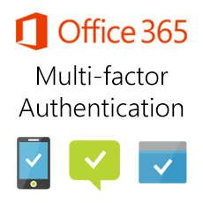 Office 365 Multi-Factor Authentication (MFA)