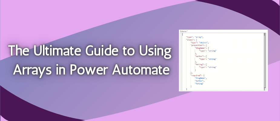 The Ultimate Guide to Using Arrays in Power Automate