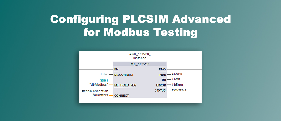 Configuring PLCSIM Advanced for Modbus Testing