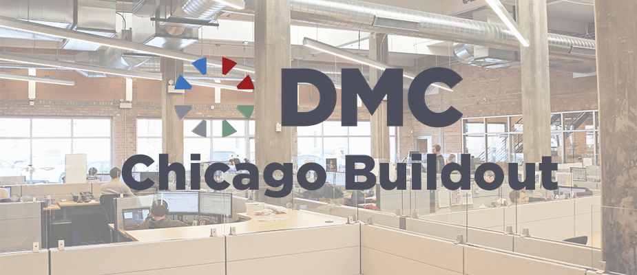 Welcome to DMC Chicago’s Buildout