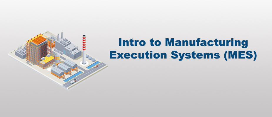 Intro to Manufacturing Execution Systems (MES)