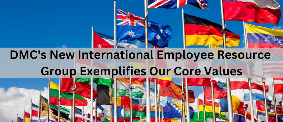 DMC’s New International Employee Resource Group Exemplifies Our Core Values