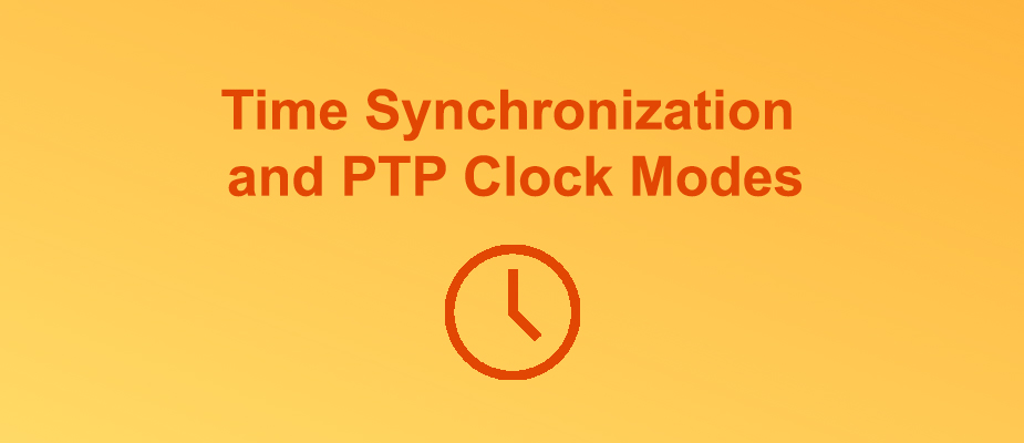 Time Synchronization and PTP Clock Modes