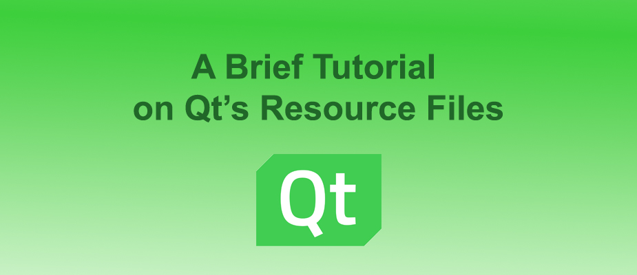 A Brief Tutorial on Qt’s Resource Files