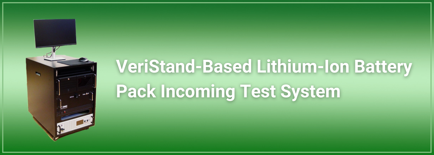 VeriStand-Based Lithium-Ion Battery Pack Incoming Test System