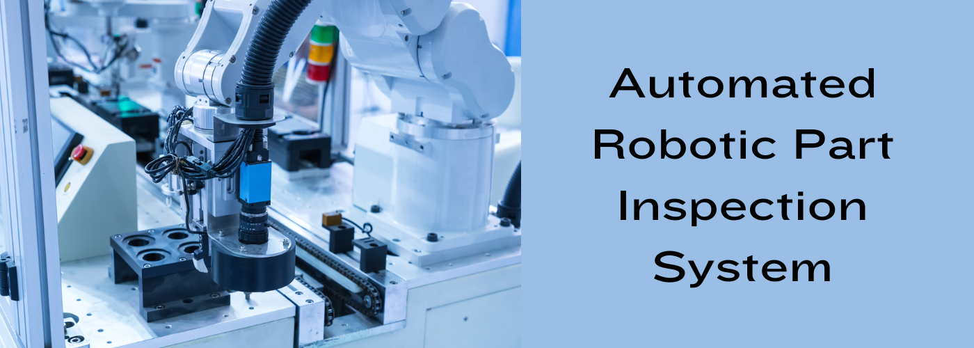 Automated Robotic Aerospace Part Inspection System