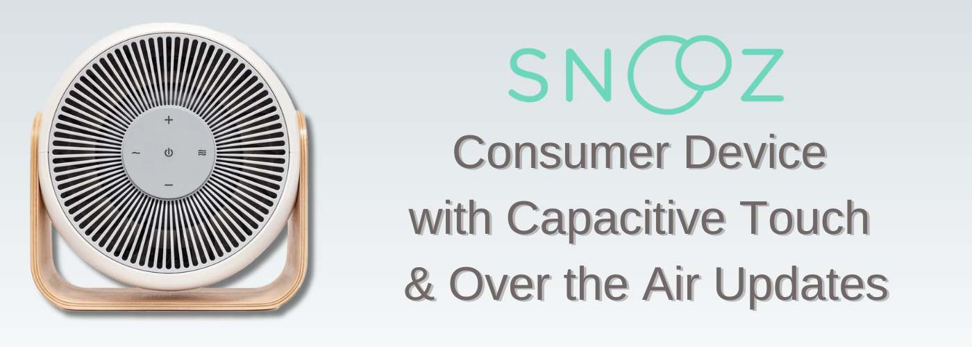 Consumer Device with Capacitive Touch & Over the Air Updates