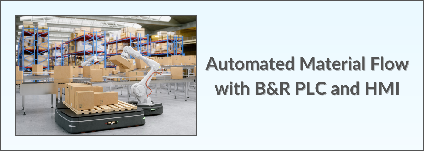 Automated Material Flow with B&R PLC and HMI